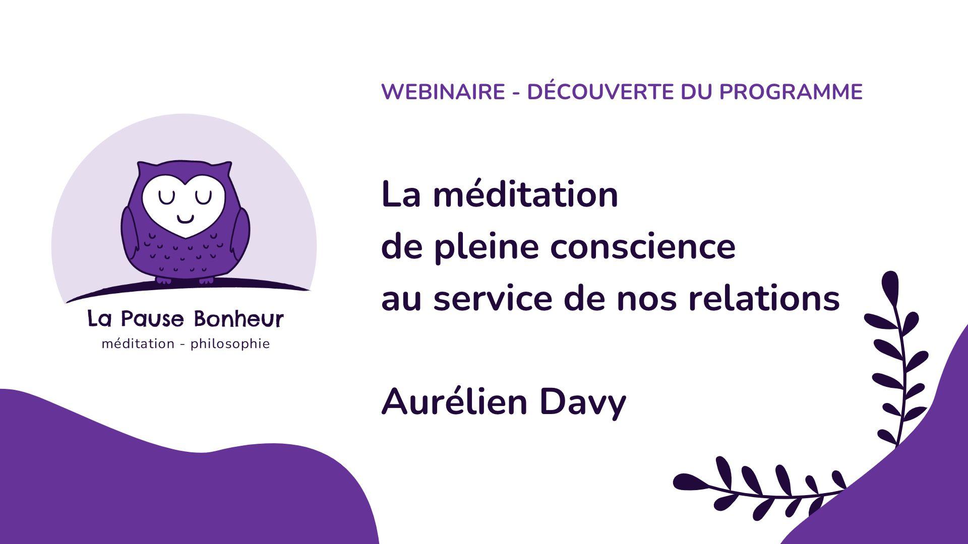 Lire la suite à propos de l’article REPLAY 🧘 – Webinaire “La méditation de pleine conscience au service de nos relations”